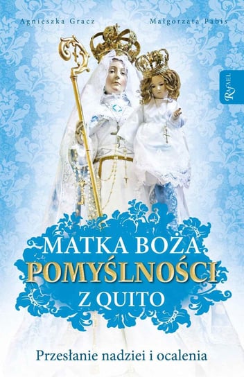 Matka Boża Pomyślności z Quito Gracz Agnieszka, Pabis Małgorzata
