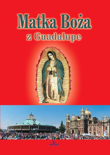 Matka Boża z Guadalupe Paterek Anna
