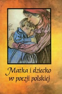 Matka i dziecko w poezji polskiej Hojnowski Jan