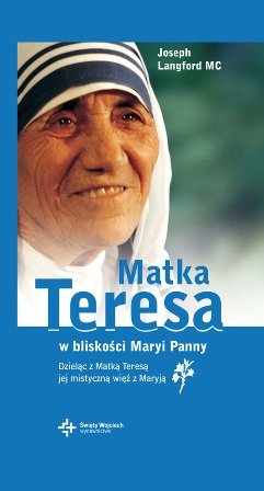 Matka Teresa w Bliskości Maryi Panny Langford Joseph