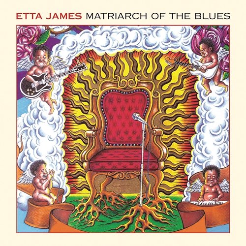 Matriarch Of The Blues Etta James