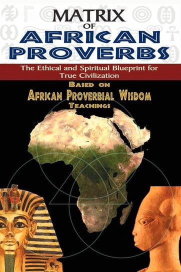 MATRIX OF AFRICAN PROVERBS Ashby Muata