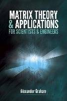 Matrix Theory and Applications for Scientists and Engineers Alexander Graham