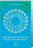 Matrixcode und die Bewusstseinsformeln Neuner Werner