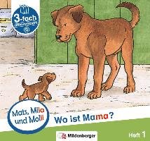 Mats, Mila und Molly - Heft 1: Wo ist Mama? - Schwierigkeitsstufe B Weinrebe Helge