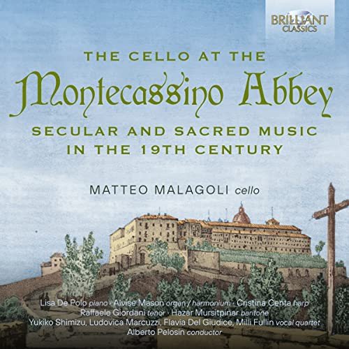 Matteo Malagoli - The Cello At The Montecassino Abbey Various Artists
