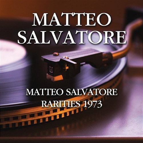 Matteo Salvatore - Rarities 1973 Matteo Salvatore
