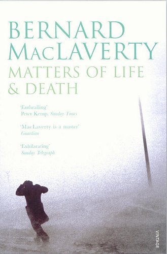 Matters of Life and Death MacLaverty Bernard