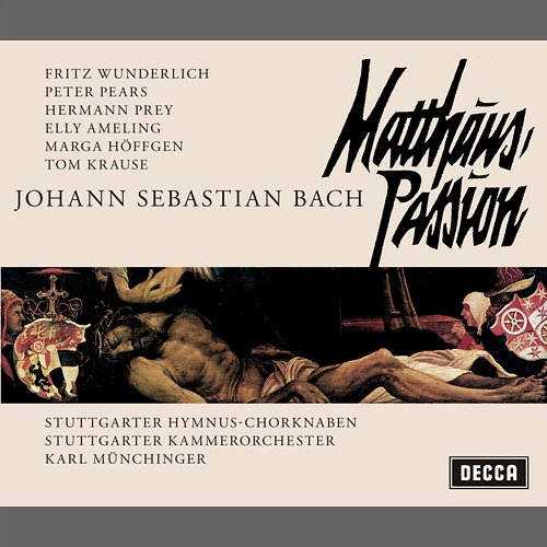 Matthäus-Passion BWV 244 Fritz Wunderlich, Elly Ameling, Marga Höffgen, Peter Pears, Tom Krause, Hermann Prey, Hymnus Chorknaben Stuttgart, Stuttgarter Kammerorchester, Karl Münchinger