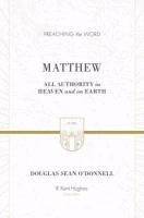 Matthew: All Authority in Heaven and on Earth O'donnell Douglas Sean