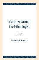Matthew Arnold the Ethnologist Faverty Frederic E.