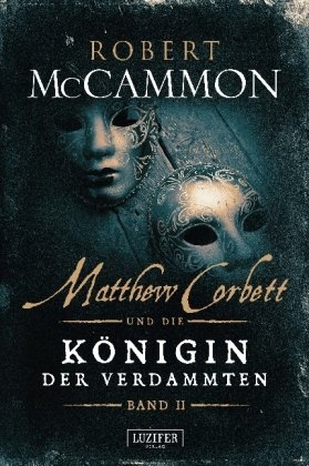 Matthew Corbett und die Königin der Verdammten 02 Mccammon Robert