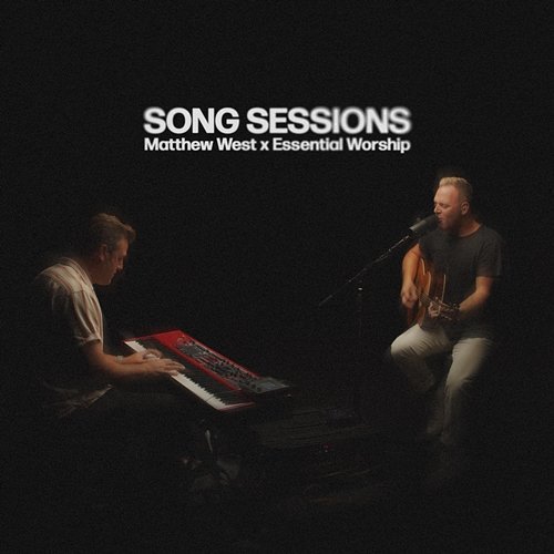 Matthew West Song Sessions Matthew West, Essential Worship