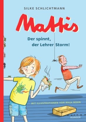 Mattis - Der spinnt, der Lehrer Storm! Hanser