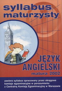 Matura 2002. Język angielski. Syllabus maturzysty Opracowanie zbiorowe
