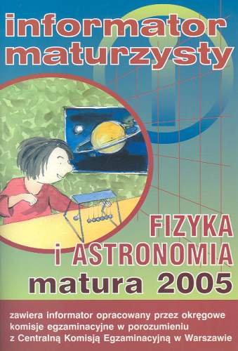 Matura 2005. Fizyka i astronomia Opracowanie zbiorowe