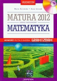 Matura 2012. Matematyka. Vademecum. Zakres rozszerzony + CD Borowska Maria, Jatczak Anna