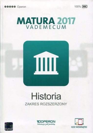 Matura 2017. Historia. Vademecum. Zakres rozszerzony. Szkoła ponadgimnazjalna Opracowanie zbiorowe