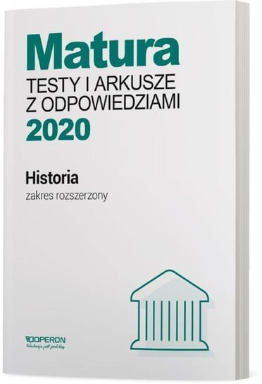 Matura 2020. Historia. Testy i arkusze z odpowiedziami. Zakres rozszerzony Tulin Cezary, Kubicka Beata, Smuda Marek