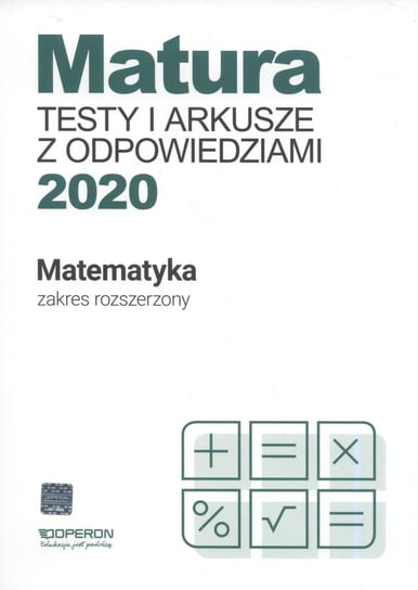 Matura 2020. Matematyka. Testy i arkusze maturalne. Zakres rozszerzony Orlińska Marzena, Sylwia Tarała
