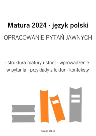 Matura 2024. Język polski. Opracowanie pytań jawnych Antosiak Aneta