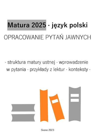 Matura 2025. Język polski. Opracowanie pytań jawnych - ebook PDF Antosiak Aneta