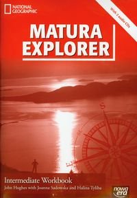 Matura explorer. Intermediate workbook. Matura 2012. Szkoła ponadgimnazjalna + 2CD Hughes John, Sadowska Joanna, Tyliba Halina