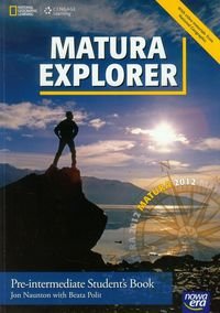 Matura Explorer Pre-intermediate. Student's Book. Poziom A2/B1. Szkoła ponadgimnazjalna + CD Naunton Jon, Polit Beata