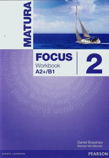 Matura Focus 2. Workbook A2+/B.1 Szkoła ponadgimnazjalna Brayshaw Daniel, Michałowski Bartosz