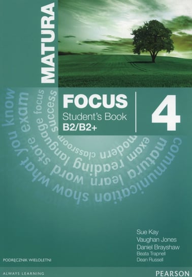 Matura Focus. Student's Book. Klasa 3. Część 4. B2/B2+. Szkoły ponadgimnazjalne + CD Sue Kay, Jones Vaughan, Brayshaw Daniel