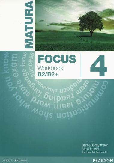 Matura Focus. Workbook. Klasa 3. B2/B2+. Szkoły ponadgimnazjalne Brayshaw Daniel, Trapnell Beata, Michałowski Bartosz