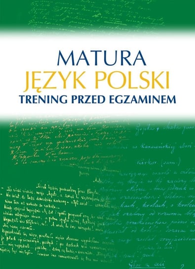 Matura. Język polski. Trening przed egzaminem Kosińska-Pułka Małgorzata