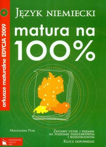 Matura na 100%. Arkusze maturalne 2009. Język niemiecki + CD Ptak Magdalena