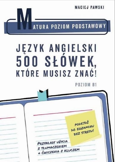 Matura Poziom Podstawowy. Język angielski. 500 słówek, które musisz znać! Pawski Maciej