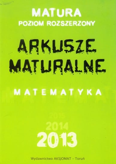 Matura. Poziom rozszerzony. Arkusze maturalne Makowski Adam, Masłowska Dorota, Masłowski Tomasz