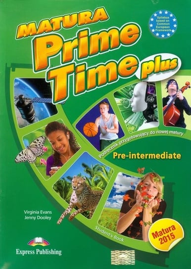 Matura Prime Time Plus Pre-intermediate. Student's Book Opracowanie zbiorowe