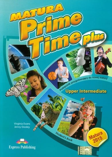 Matura Prime Time Plus. Upper Intermediate. Student's Book Evans Virginia, Dooley Jenny