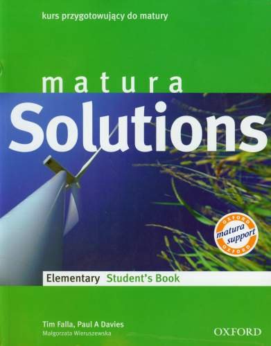 Matura solutions elementary. Student's book. Kurs przygotowujący do matury Falla Tim, Davies Paul