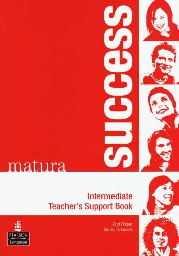 Matura success intermediate. Teacher's support book Fricker Rod, Galbarczyk Monika