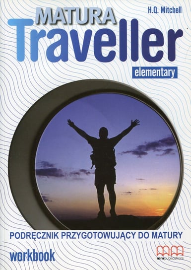 Matura Traveller Elementary. Workbook. Podręcznik przygotowujący do matury + CD Mitchell H.Q.