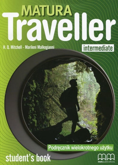 Matura Traveller Intermediate. Szkoła ponadgimnazjalna. Podręcznik + CD Mitchell Helen Q., Malkogianni Marileni, Łątka Maria