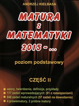 Matura z matematyki 2015 -... Poziom podstawowy. Część 2 Kiełbasa Andrzej