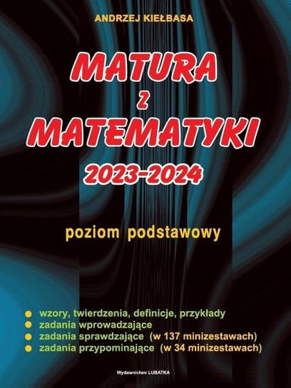 Matura z matematyki 2023-2024. Poziom podstawowy Kiełbasa Andrzej