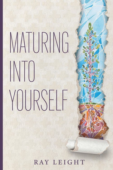 Maturing Into Yourself Ray Leight