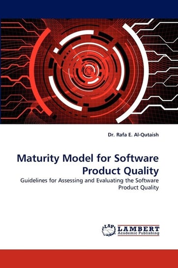Maturity Model for Software Product Quality Rafa E. Al-Qutaish