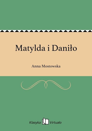 Matylda i Daniło Mostowska Anna