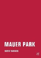 Mauer Park Wagner David