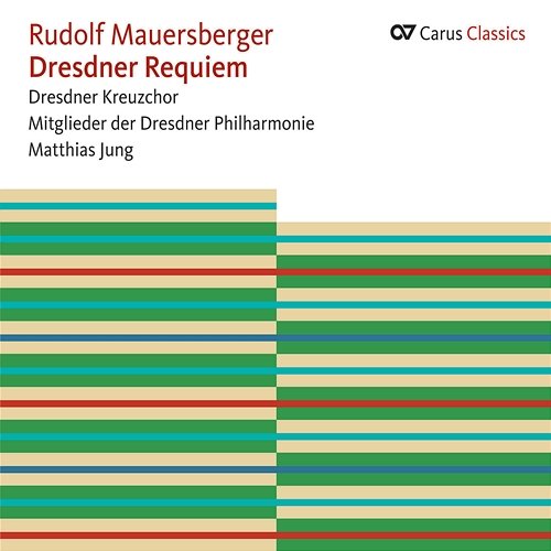 Mauersberger: Dresdner Requiem Dresdner Philharmonie, Dresdner Kreuzchor, Matthias Jung