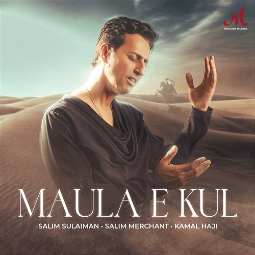 Maula E Kul Salim-Sulaiman, Salim Merchant & Kamal Haji