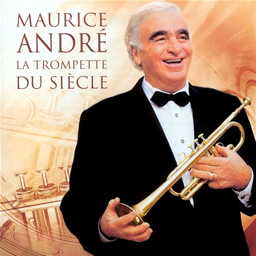 Maurice André - La Trompette du siècle Maurice André, Various